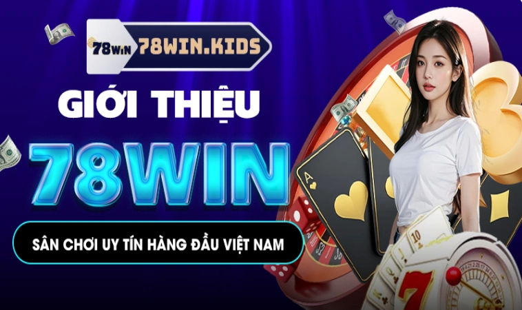 5 giây tóm lược về nhà cái uy tín 78win