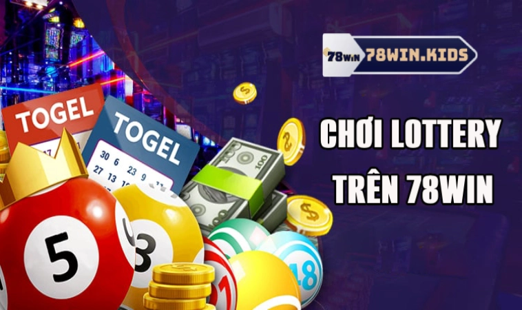 Cách chơi Lottery tại nhà cái 78win