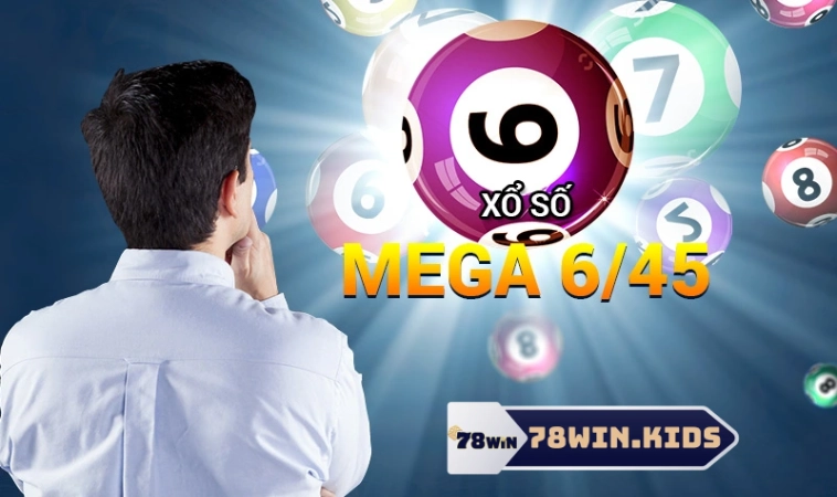 Cách chơi xổ số 6/45 tại nhà cái 78win