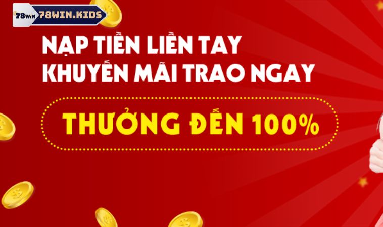 Chi tiết cách đăng ký và nhận khuyến mãi nạp đầu 78win