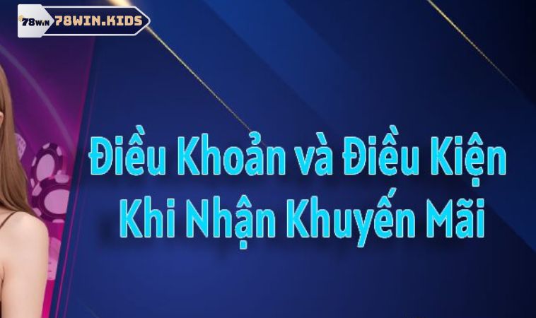 Điều kiện nhận ưu đãi nạp lần đầu 78win cho game thủ