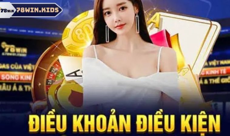 Điều kiện trong chính sách ưu đãi nạp lần 2 78win