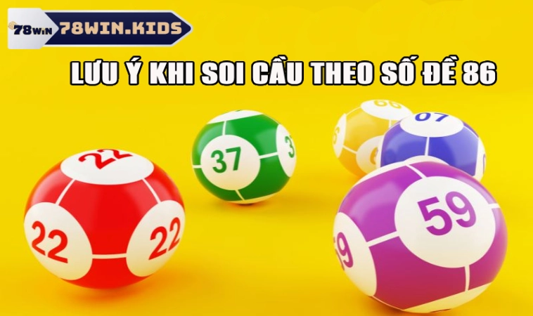 Lưu ý đề soi cầu theo số đề 86 chính xác