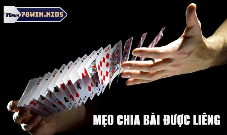 Mẹo chia bài được liêng hay được sử dụng